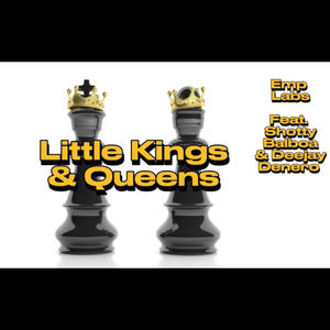 Little Kings & Little Queens (feat. Shotty Balboa & Deejay Denero)