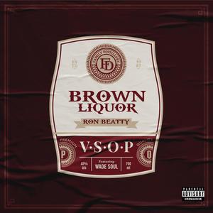 Brown Liquor (feat. Wade Soul) (Explicit)