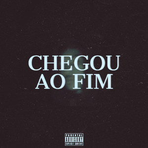 Chegou ao Fim (Explicit)