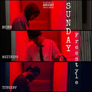 SUNDAY Freestyle (feat. YUNG XBV & MOBB) [Explicit]