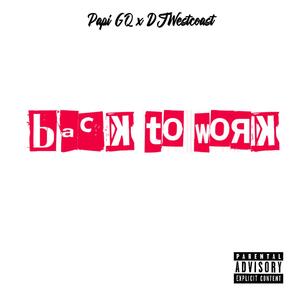 Back to work (feat. Dj WestCoast) [Explicit]