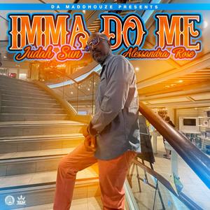 Imma Do Me (feat. Alessandra Rose) (Explicit)