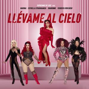 Llévame Al Cielo (feat. Marina, Estrella Xtravaganza, Sharonne & Venedita Von Däsh) ((Versión Drag Race))