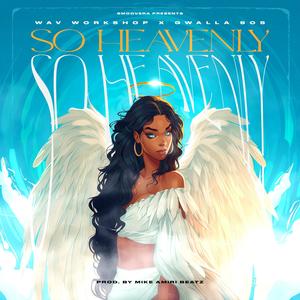 So Heavenly (feat. Gwalla Sos) [Explicit]