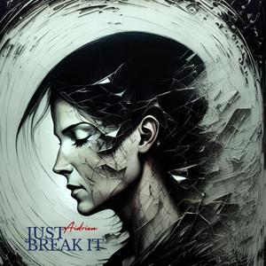 Just Break It (Radio Edit)