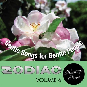 Zodiac Heritage Series, Vol. 6 (Gentle Songs For Gentle People)