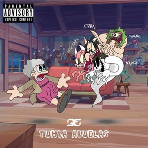 TUMBA ABUELAS (Explicit)