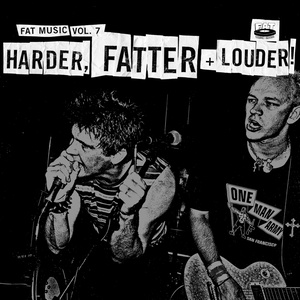 Fat Music, Vol. 7: Harder, Fatter & Louder