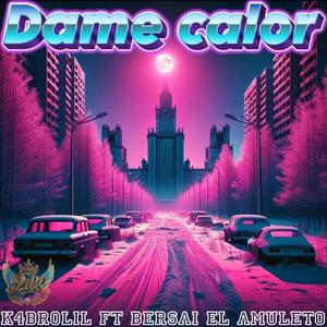 DAME CALOR" (feat. Bersai el amuleto & Denika)