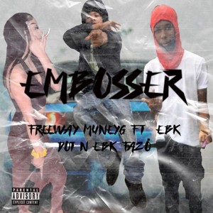 Embosser (feat. FOG Dot & EBK FAZO) [Explicit]