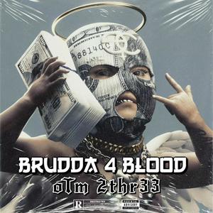 Brudda 4 blood 2 (Explicit)