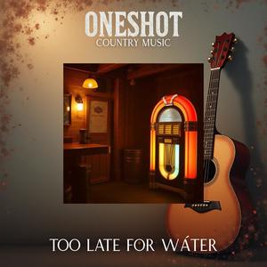too late for wáter