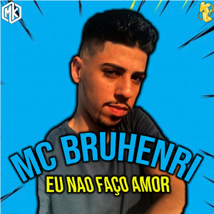 Eu Não Faço Amor (feat. Mano Kaue) [Explicit]