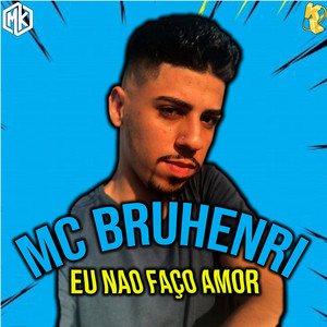 Eu Não Faço Amor(feat. Mano Kaue) (Explicit)