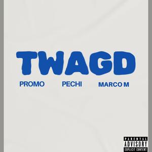 PROMO Twagd (feat. PEchi & ADM RECORDS) [Explicit]