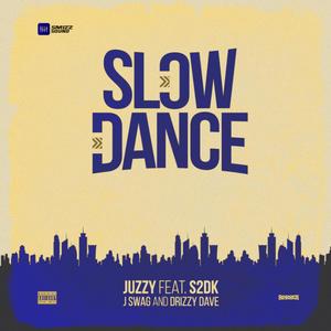 Slow Dance (feat. S2DK, JSWAG & Drizzy Dave)