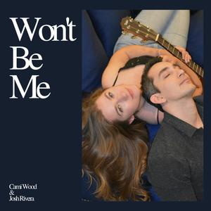 Won't Be Me (feat. Josh Rivera)