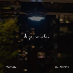 Do You Remember ? (feat. Louie Kaczmarek) (Explicit)