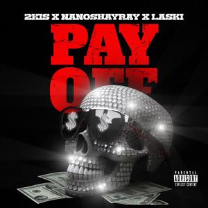 PAY OFF (feat. Nano Shayray & Laski) (Explicit)