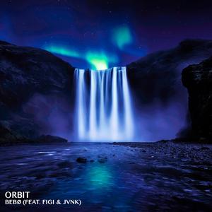 Orbit (feat. Figi & Jvnk Beatz)