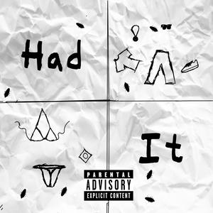 Had It (Explicit)
