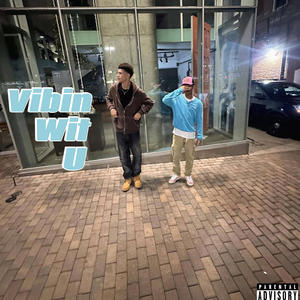 Vibin Wit U (feat. Sayso2x) (Explicit)