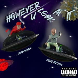 However U Look At It (feat. SlipDaHusla) [Explicit]