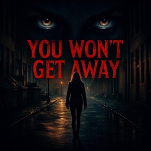 You Won’t Get Away