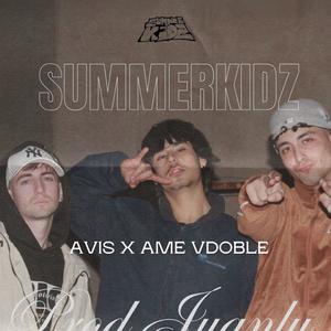 SUMMERKIDZ - AME X AVIS X VDOBLE (Explicit)