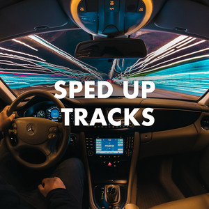 Sped Up Tracks (Explicit)