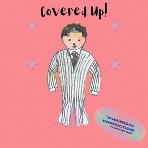 Covered Up! (Explicit)