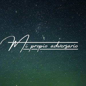 Mi Propio Adversario