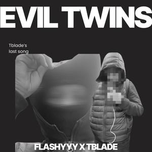 Evil twins (feat. Tblade ) [Explicit]