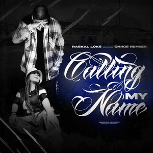 Calling My Name (feat. Chikis Reyes) [Explicit]