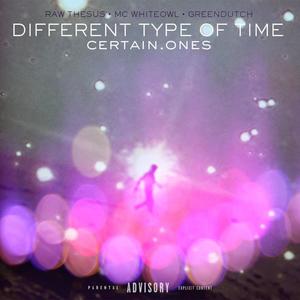 Different Type of Time (feat. Raw Thesus, MC Whiteowl & Greendutch) [Explicit]