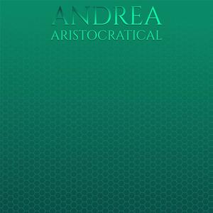 Andrea Aristocratical