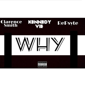 Why (feat. Repsyte & Clarence Smith)