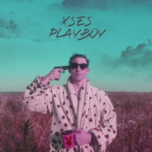 Xses - Playboy (Explicit)