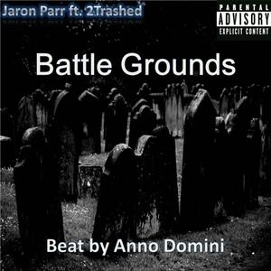 Battle Grounds (feat. 2Trashed) (Explicit)