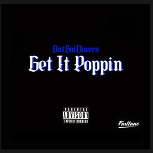 Get It Poppin (Explicit)