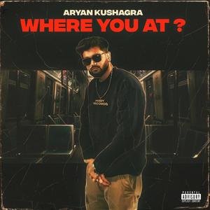 Where you at? (Explicit)