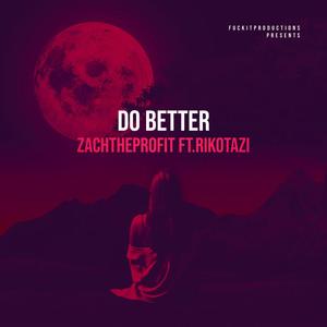 Better (feat. ZachTheProfit) [Explicit]