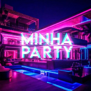 Minha Party (Explicit)