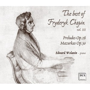 BEST OF FRYDERYK CHOPIN (THE) , Vol. 3 (Wolanin)