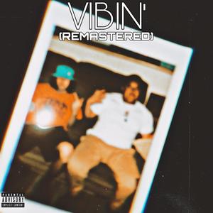 Vibin’ (Remastered) [Explicit]