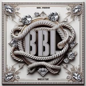 Bbl Friday (Deluxe) [Explicit]