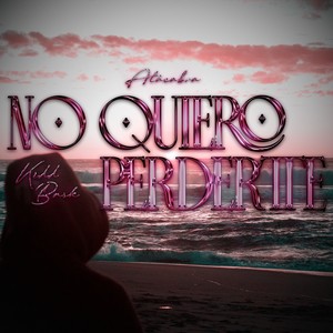 ATACABRA - No Quiero Perderte