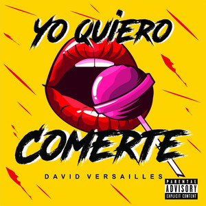 Yo Quiero Comerte (Explicit)