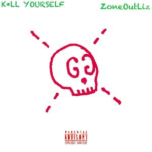 Kill yourself (Explicit)