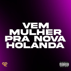 Vem Mulher pra Nova Holanda (Explicit)